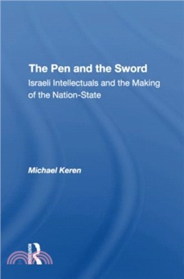 The Pen And The Sword：Israeli Intellectuals And The Making Of The Nationstate