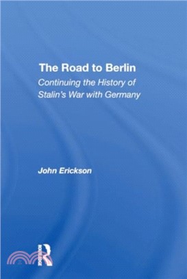 The Road To Berlin：Continuing The History Of Stalin's War With Germany