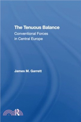 The Tenuous Balance：Conventional Forces In Central Europe