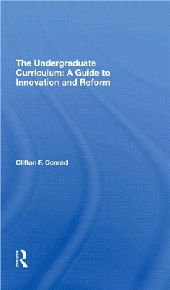 The Undergraduate Curriculum：A Guide To Innovation And Reform