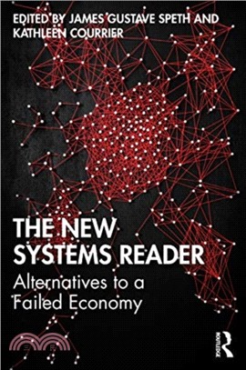 The New Systems Reader：Alternatives to a Failed Economy
