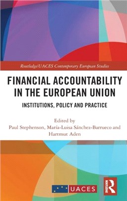 Financial Accountability in the European Union：Institutions, Policy and Practice