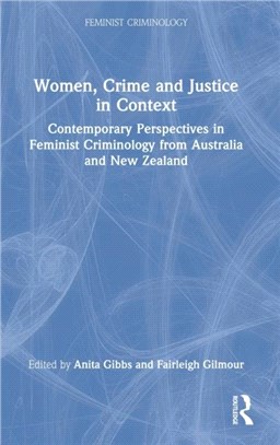 Women, Crime and Justice in Context：Contemporary Perspectives in Feminist Criminology from Australia and New Zealand