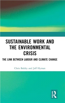 Sustainable Work and the Environmental Crisis：The Link between Labour and Climate Change