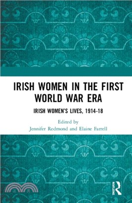 Irish Women in the First World War Era：Irish Women's Lives, 1914-18