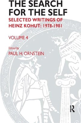 The Search for the Self：Selected Writings of Heinz Kohut 1978-1981