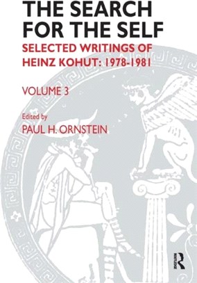 The Search for the Self：Selected Writings of Heinz Kohut 1978-1981