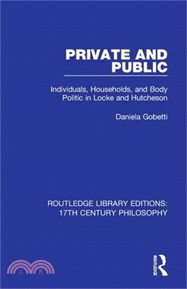 Private and Public: Individuals, Households, and Body Politic in Locke and Hutcheson