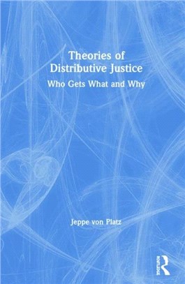 Theories of Distributive Justice：Who Gets What and Why