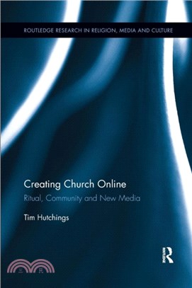 Creating Church Online：Ritual, Community and New Media