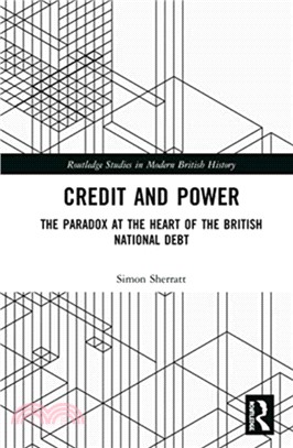 Credit and Power：The Paradox at the Heart of the British National Debt