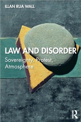 Law and Disorder：Sovereignty, Protest, Atmosphere