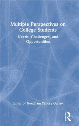 Multiple Perspectives on College Students：Needs, Challenges, and Opportunities