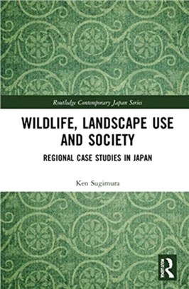 Wildlife, Landscape Use and society：Regional Case Studies in Japan