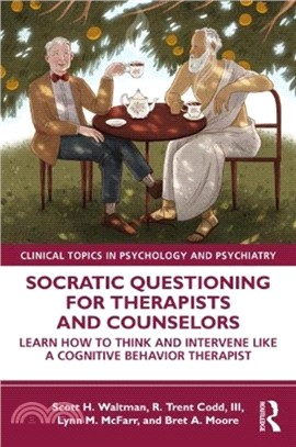 Socratic Questioning for Therapists and Counselors：Learn How to Think and Intervene Like a Cognitive Behavior Therapist