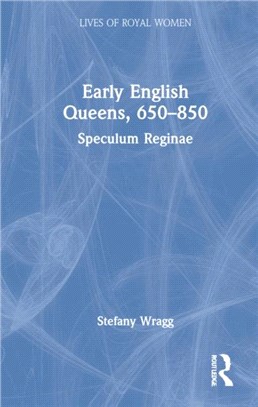 Early English Queens, 650-850：Speculum Reginae