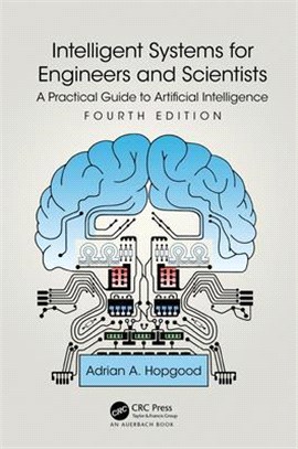 Intelligent Systems for Engineers and Scientists: A Practical Guide to Artificial Intelligence