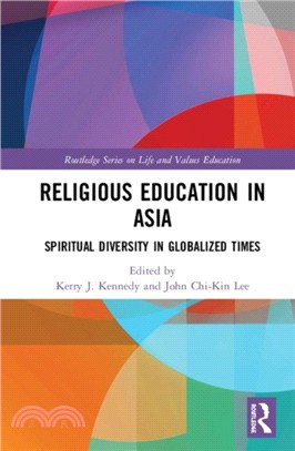 Religious Education in Asia：Spiritual Diversity in Globalized Times