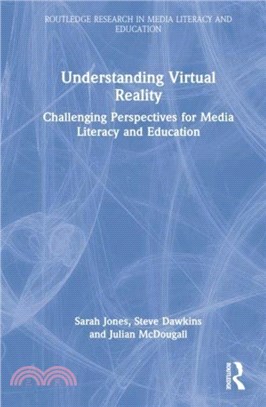 Understanding Virtual Reality：Challenging Perspectives for Media Literacy and Education