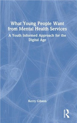 What Young People Want from Mental Health Services：A Youth Informed Approach for the Digital Age