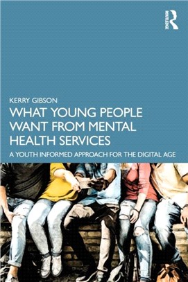 What Young People Want from Mental Health Services：A Youth Informed Approach for the Digital Age