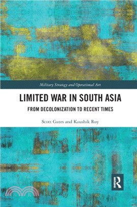 Limited War in South Asia：From Decolonization to Recent Times