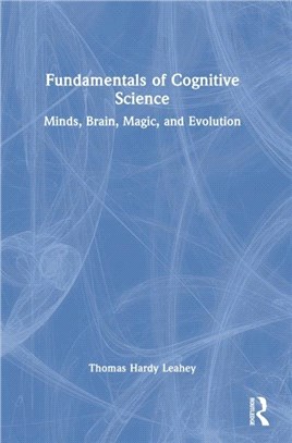 Fundamentals of Cognitive Science：Minds, brain, magic, and evolution