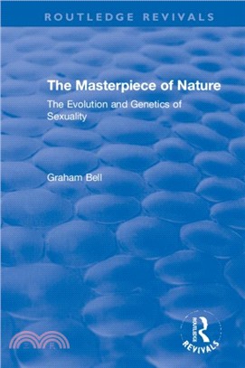 The Masterpiece of Nature：The Evolution and Genetics of Sexuality