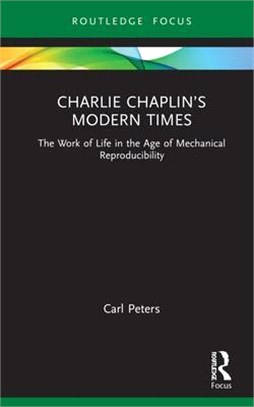 Charlie Chaplin's Modern Times: The Work of Life in the Age of Mechanical Reproducibility