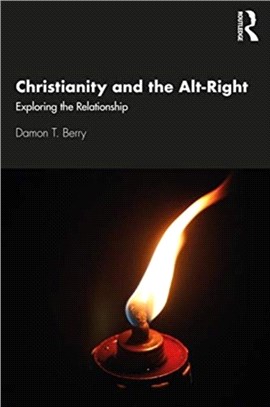 Christianity and the Alt-Right：Exploring the Relationship