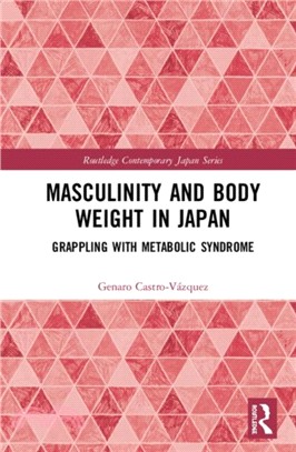 Masculinity and Body Weight in Japan：Grappling with Metabolic Syndrome