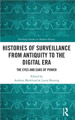 Histories of Surveillance from Antiquity to the Digital Era：The Eyes and Ears of Power