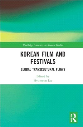 Korean Film and Festivals：Global Transcultural Flows