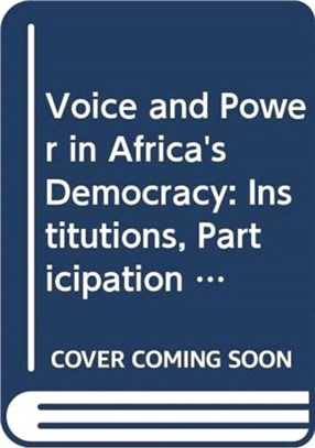 Voice and Power in Africa's Democracy：Institutions, Participation and Accountability