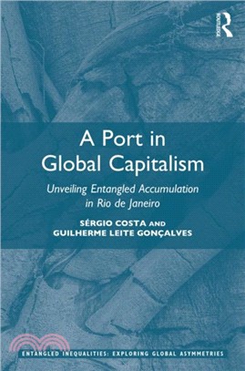 A Port in Global Capitalism：Unveiling Entangled Accumulation in Rio de Janeiro