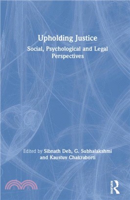 Upholding Justice：Social, Psychological and Legal Perspectives