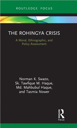 The Rohingya Crisis：A Moral, Ethnographic, and Policy Assessment