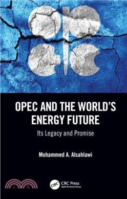 OPEC and the World's Energy Future：Its Legacy and Promise