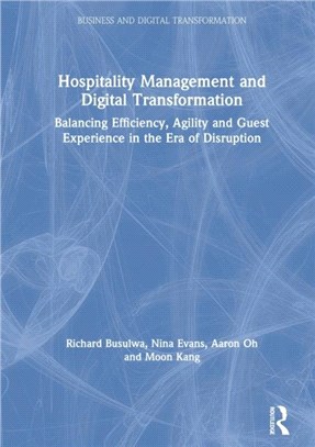 Hospitality Management and Digital Transformation：Balancing Efficiency, Agility and Guest Experience in the Era of Disruption