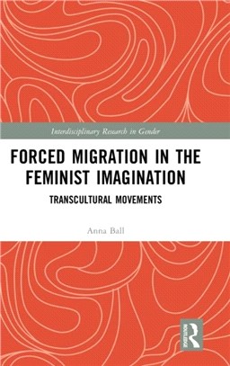 Forced Migration in the Feminist Imagination：Transcultural Movements