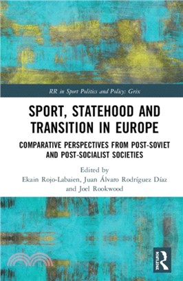 Sport, Statehood and Transition in Europe：Comparative perspectives from post-Soviet and post-socialist societies