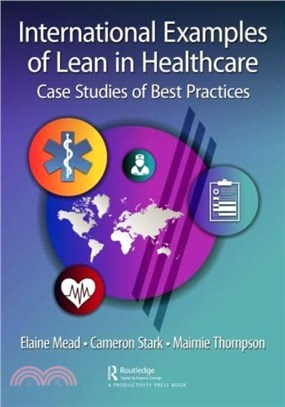 International Examples of Lean in Healthcare：Case Studies of Best Practices