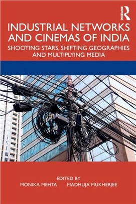 Industrial Networks and Cinemas of India：Shooting Stars, Shifting Geographies and Multiplying Media