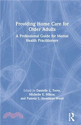 Providing Home Care for Older Adults：A Professional Guide for Mental Health Practitioners