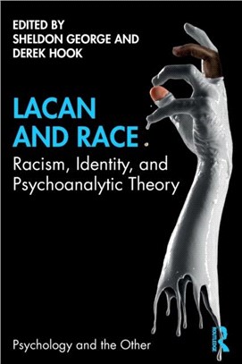 Lacan and Race：Racism, Identity and Psychoanalytic Theory