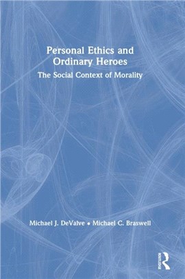 Personal Ethics and Ordinary Heroes：The Social Context of Morality