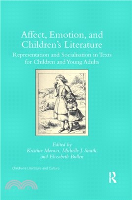 Affect, Emotion, and Children's Literature：Representation and Socialisation in Texts for Children and Young Adults
