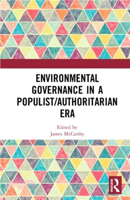 Environmental Governance in a Populist/Authoritarian Era