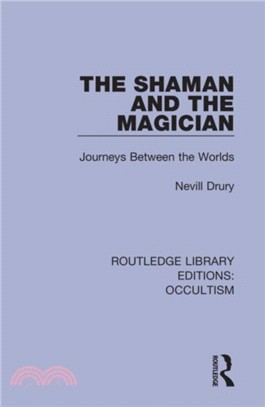 The Shaman and the Magician：Journeys Between the Worlds