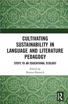 Cultivating Sustainability in Language and Literature Pedagogy：Steps to an Educational Ecology